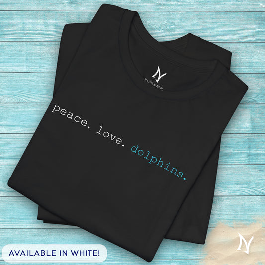 Peace, Love, Dolphins T-Shirt